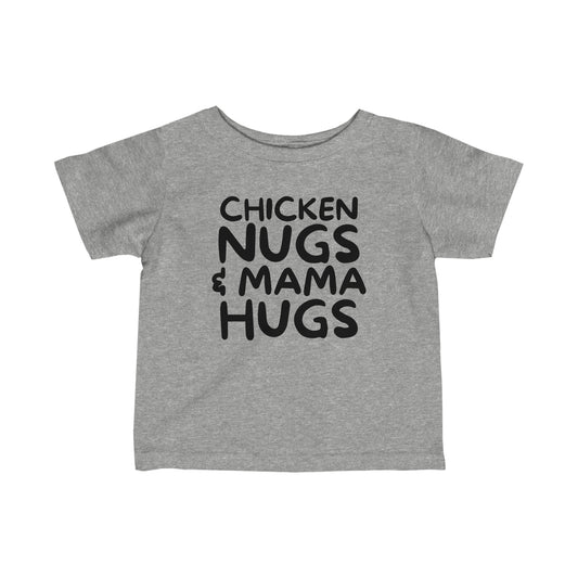 Chicken Nugs and Mama Hugs Baby T-Shirt