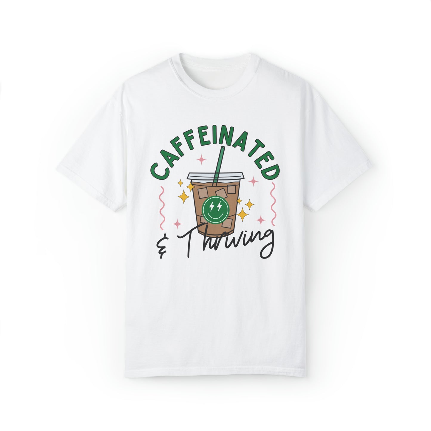 Caffeinated and Thriving T-Shirt