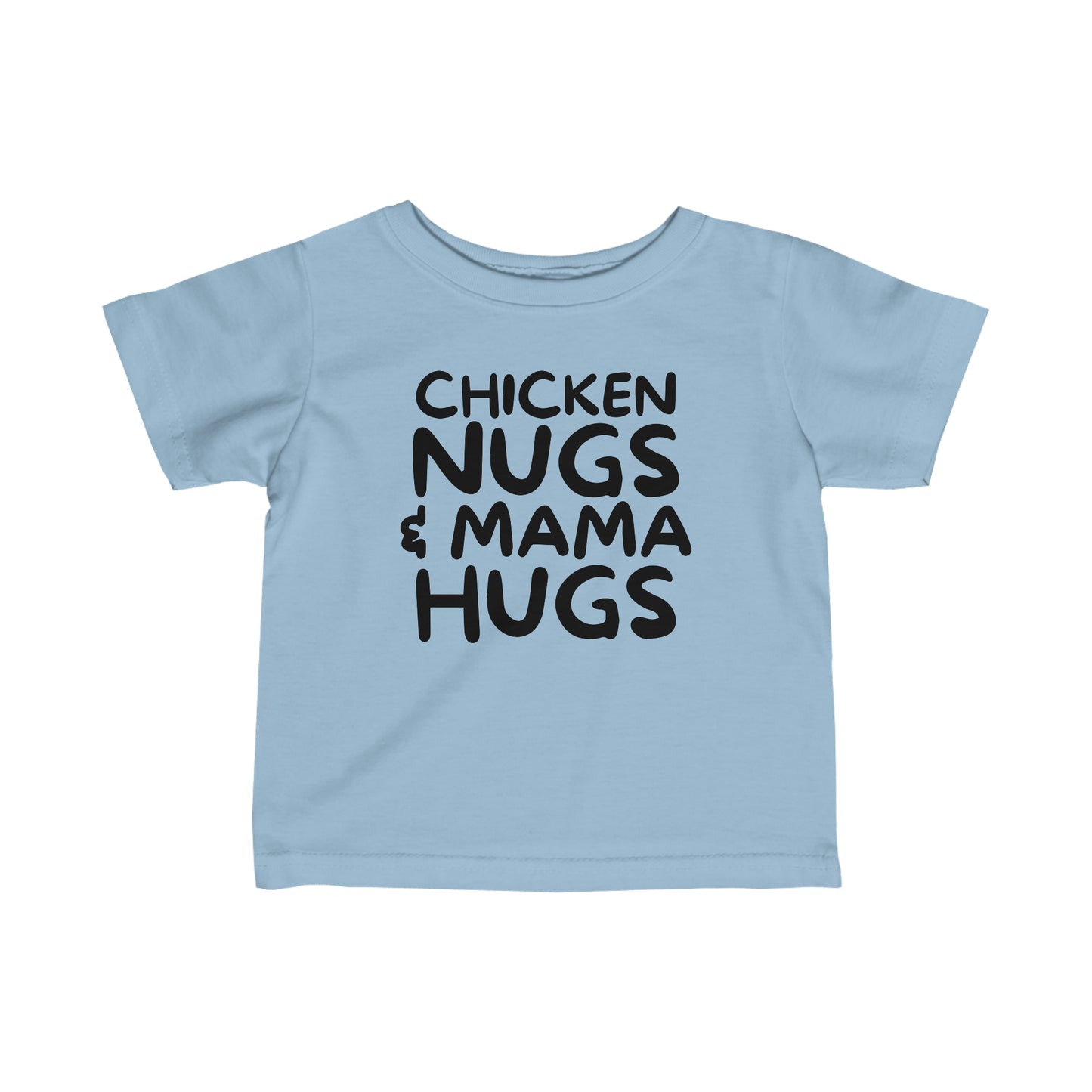 Chicken Nugs and Mama Hugs Baby T-Shirt