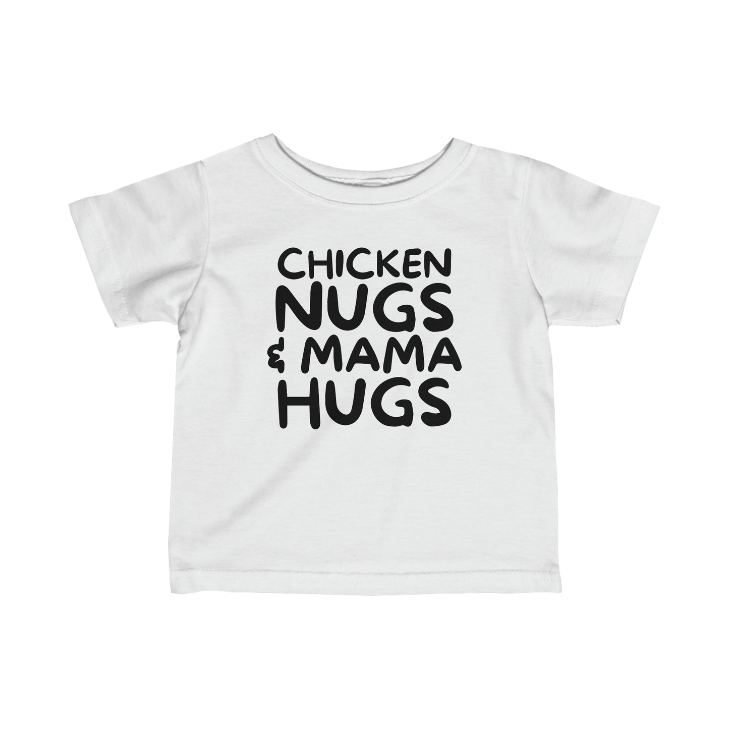 Chicken Nugs and Mama Hugs Baby T-Shirt