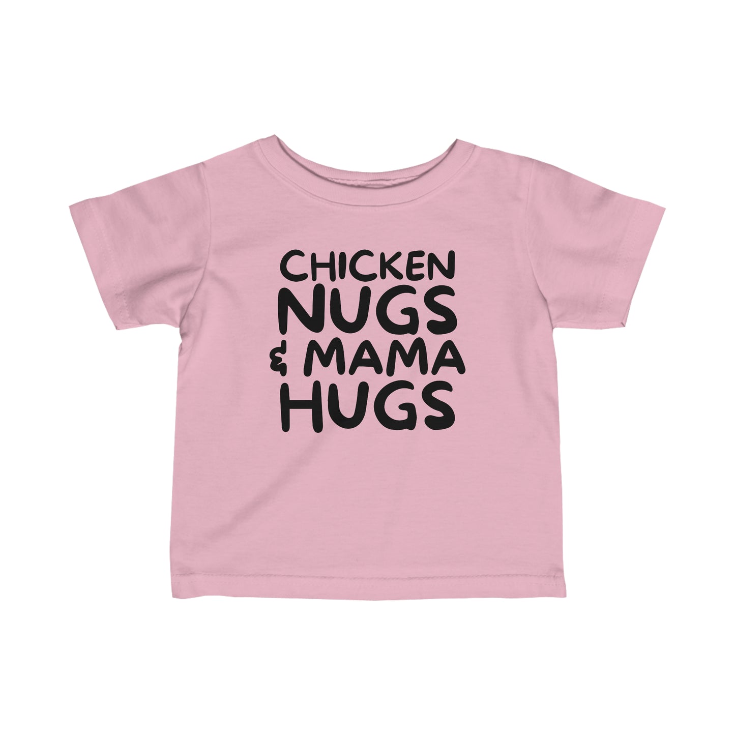 Chicken Nugs and Mama Hugs Baby T-Shirt