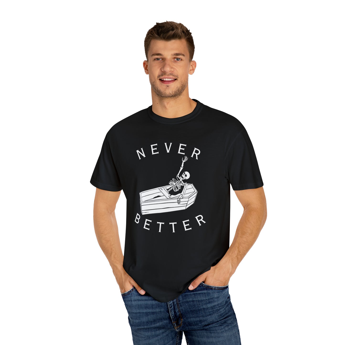 Never Better Skeleton T-Shirt