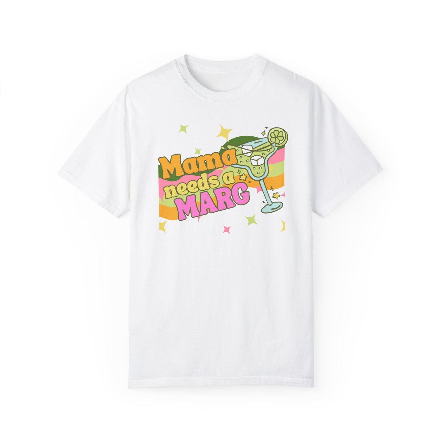 Mama Needs a Marg Comfort Colors T-shirt