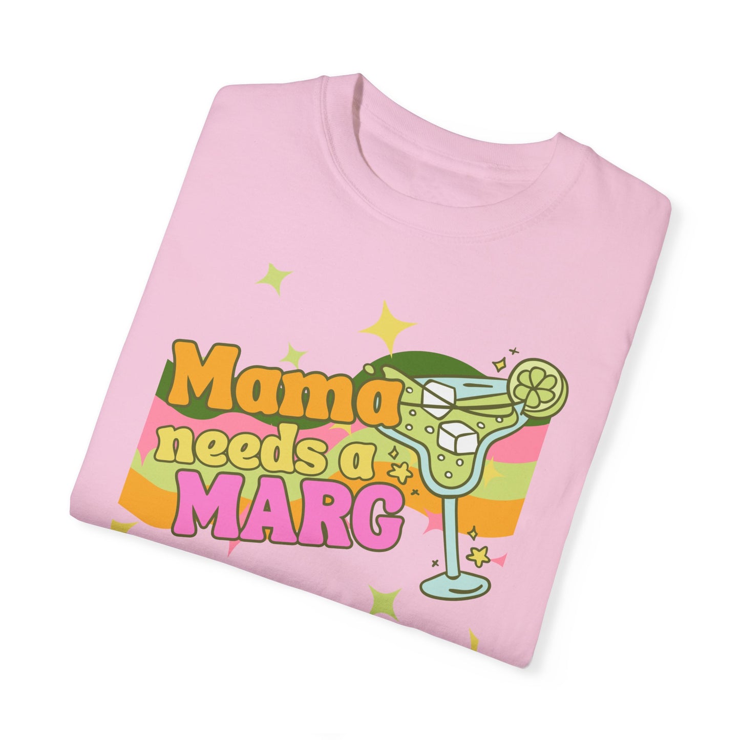 Mama Needs a Marg Comfort Colors T-shirt