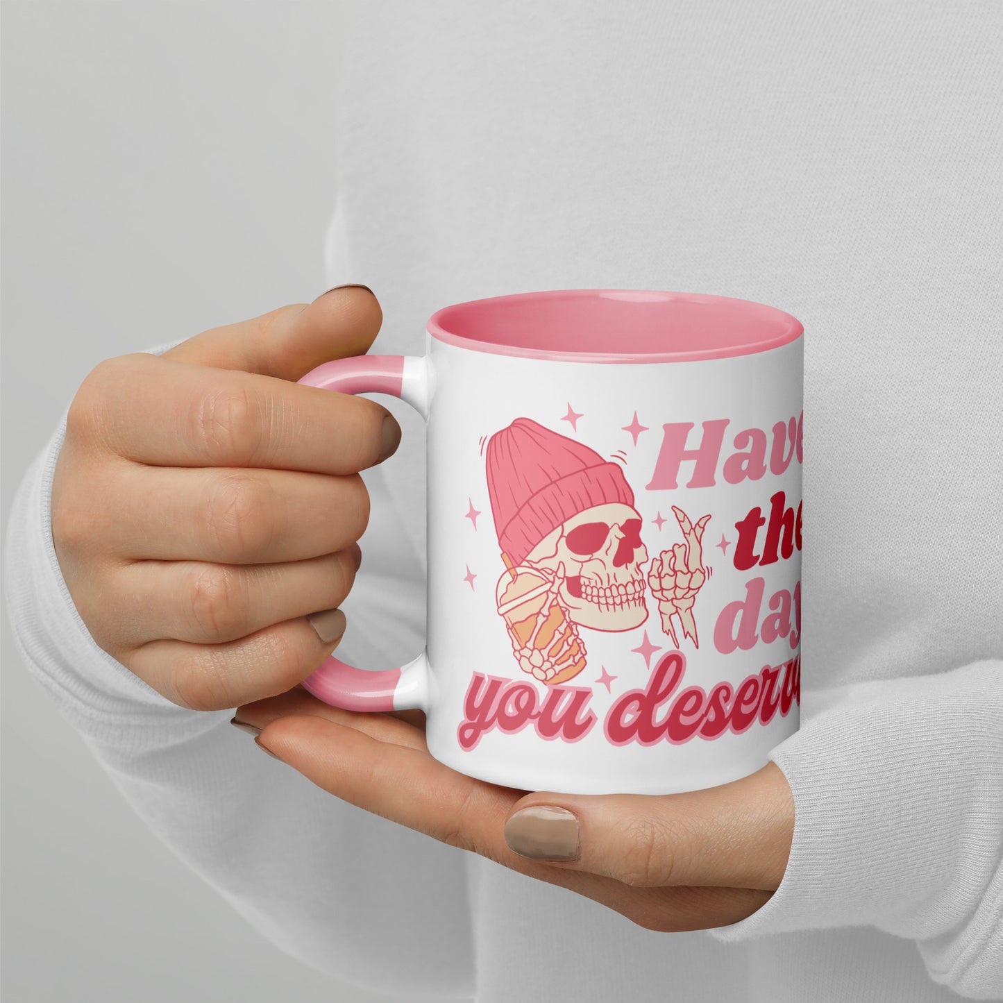 'Have the day you deserve' Coffee Mug